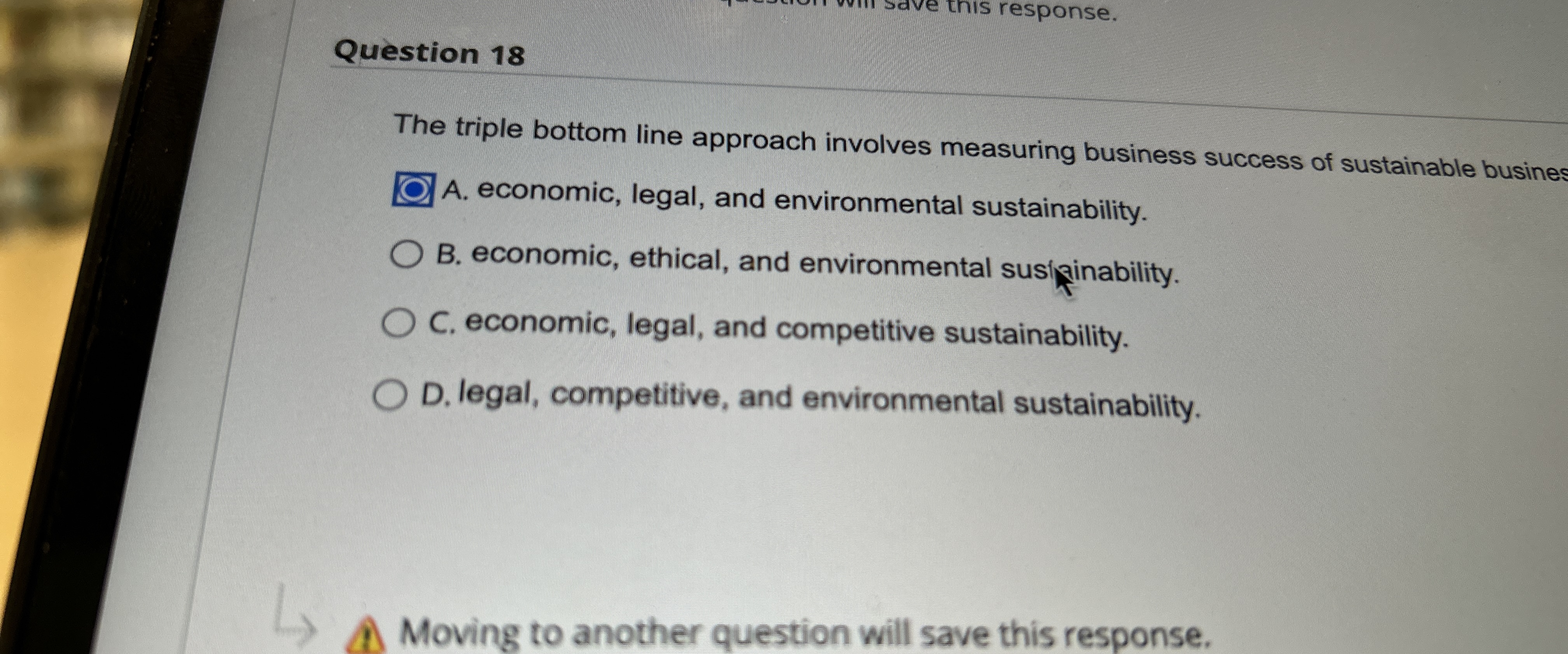  this response. Question 18 The triple bottom line approach involves measuring