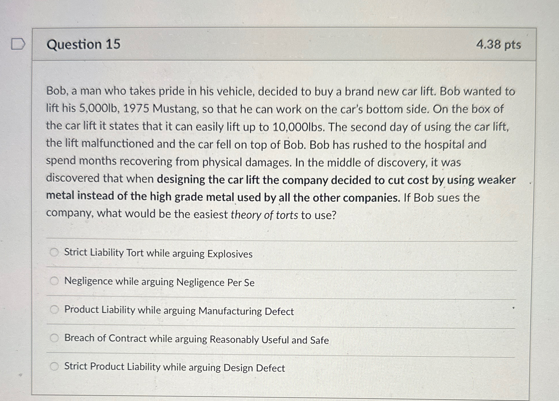  Question 15 4.38 pts Bob, a man who takes pride in