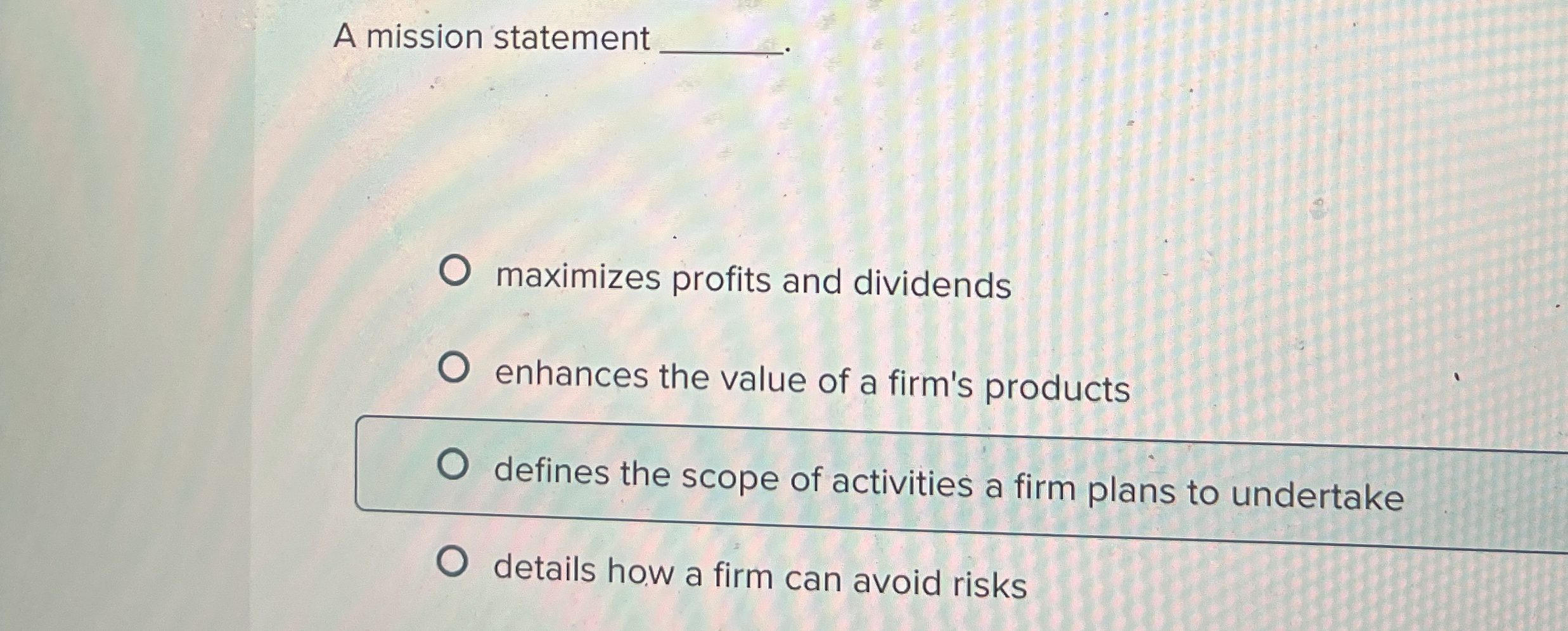  A mission statement maximizes profits and dividends enhances the value of