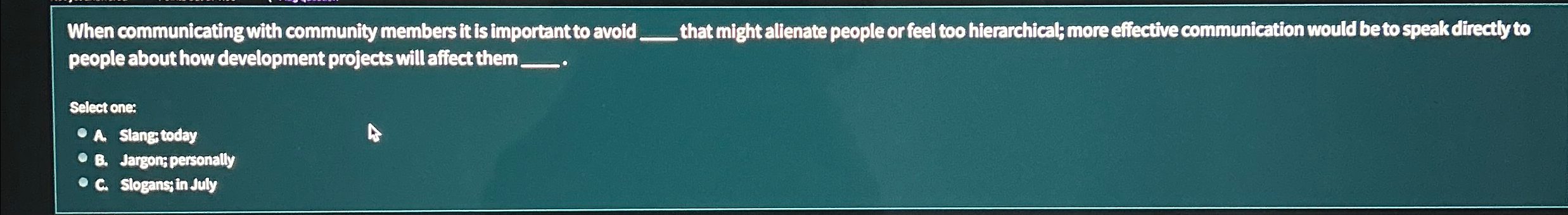  When communicating with community members it is important to avoid q,