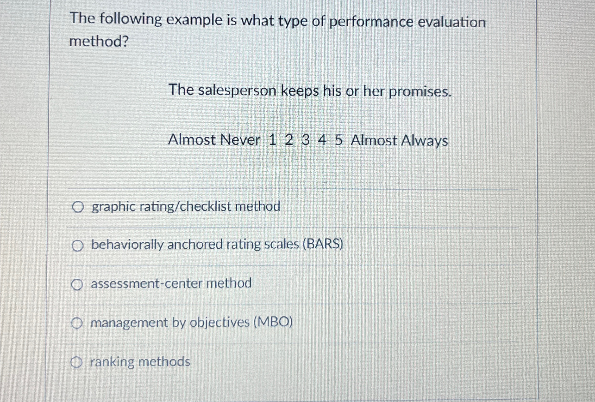  The following example is what type of performance evaluation method? The