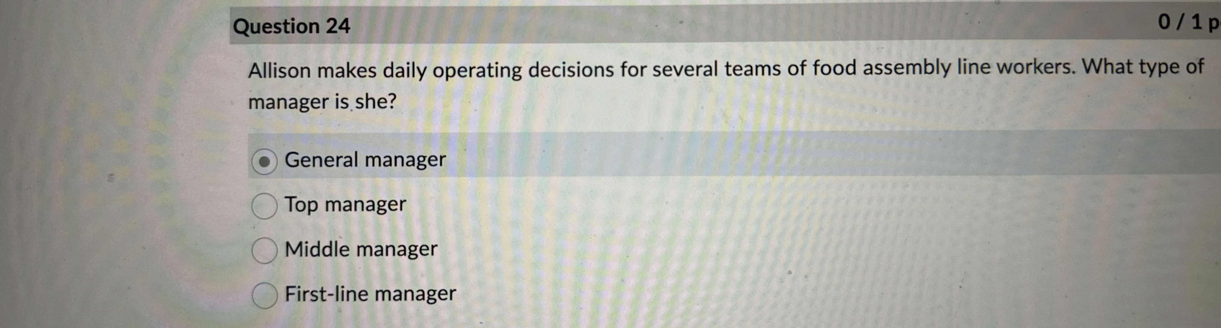  Question 24 Allison makes daily operating decisions for several teams of