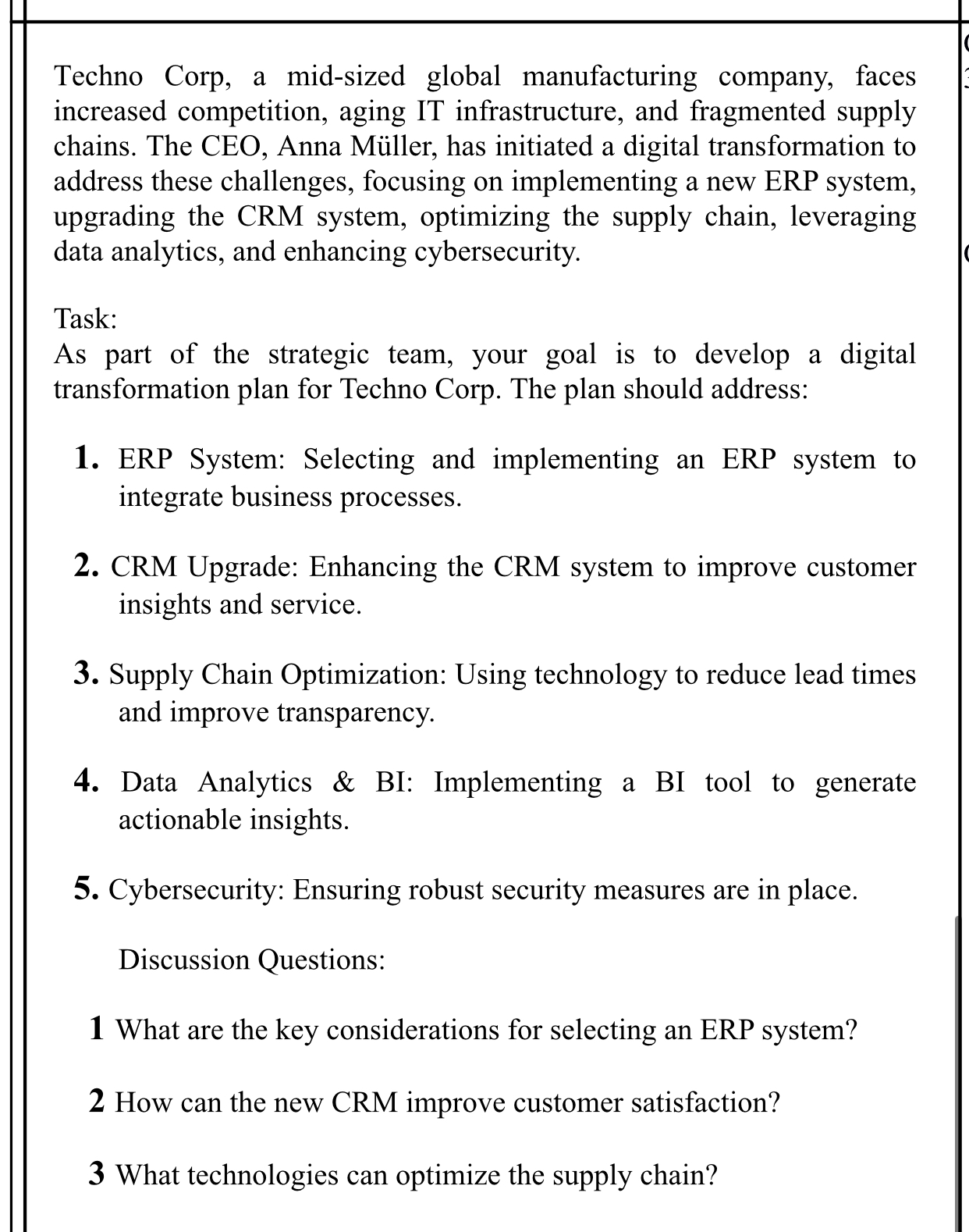  Techno Corp, a mid-sized global manufacturing company, faces increased competition, aging