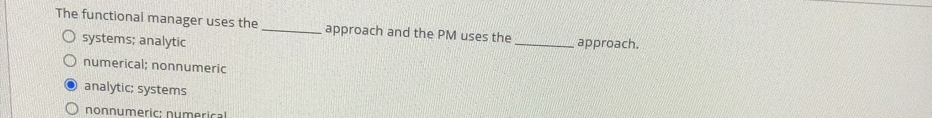  The functional manager uses the systems; analytic approach and the PM