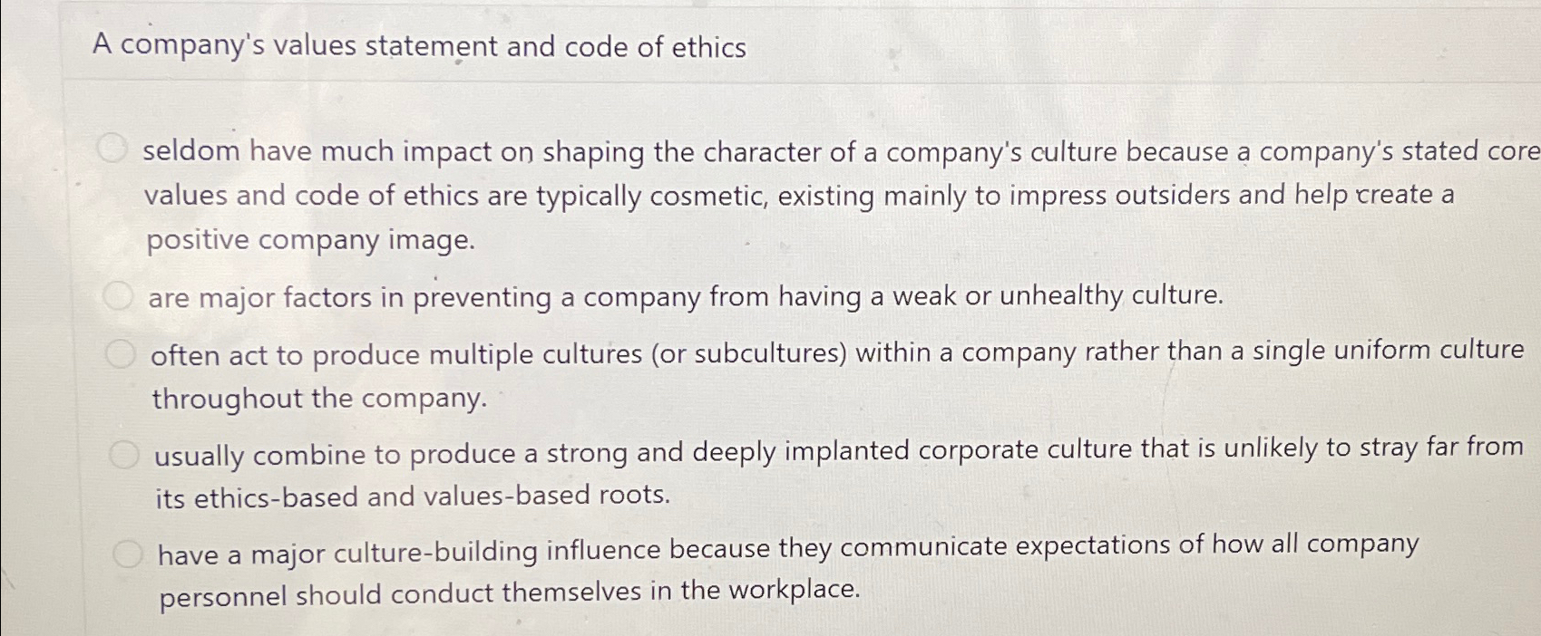  A company's values statement and code of ethics seldom have much
