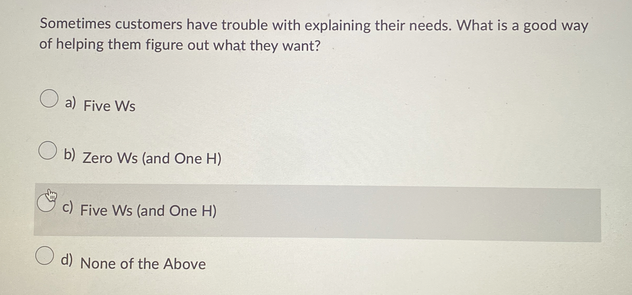  Sometimes customers have trouble with explaining their needs. What is a