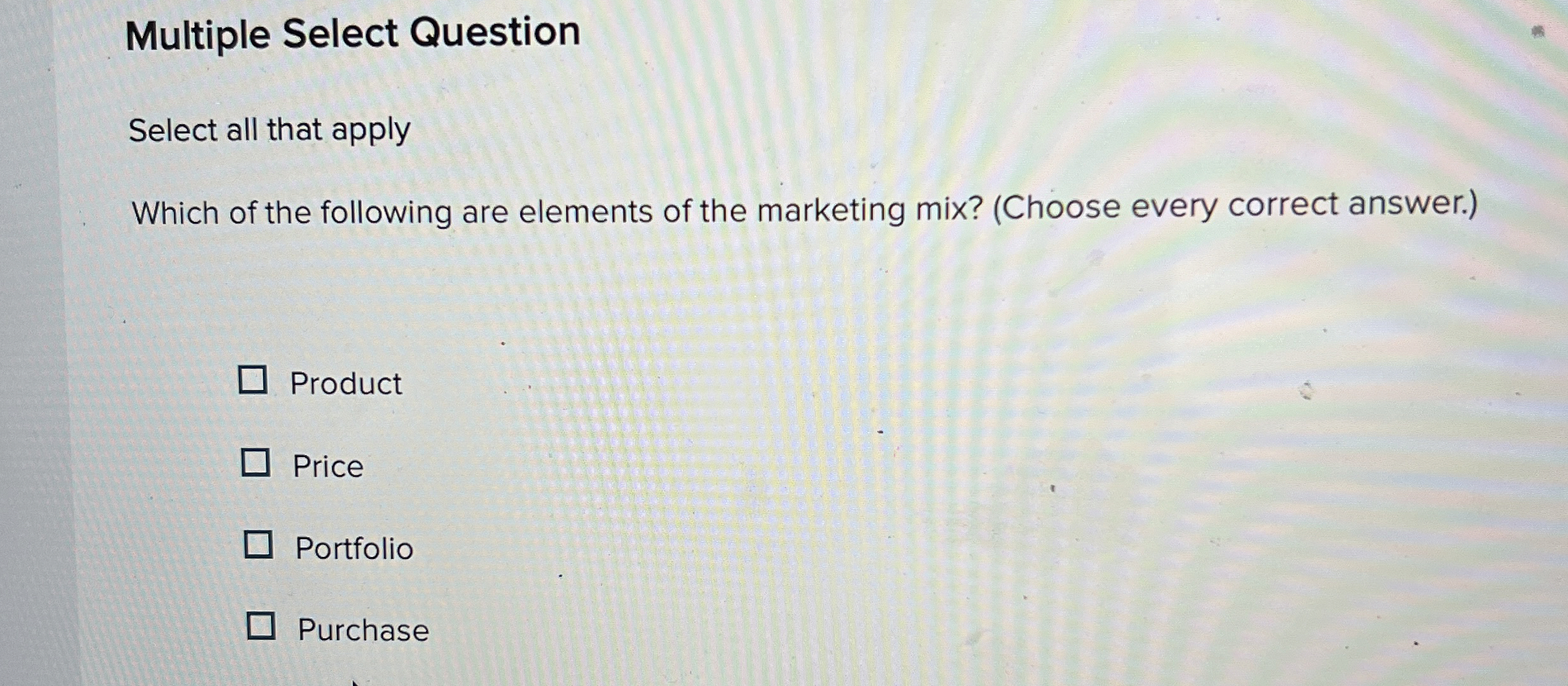  Multiple Select Question Select all that apply Which of the following