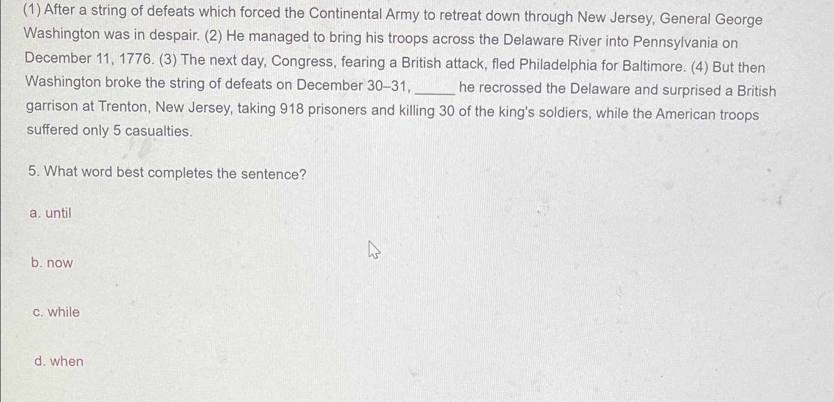  (1) After a string of defeats which forced the Continental Army