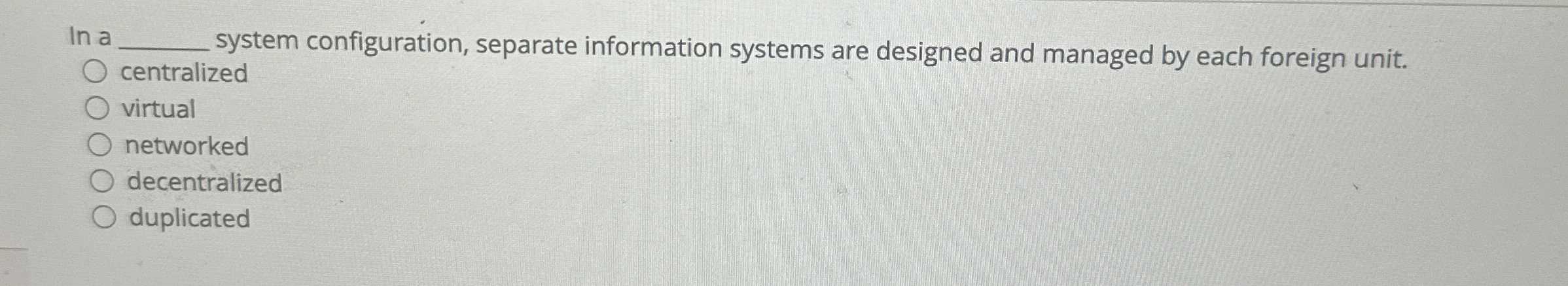  In a system configuration, separate information systems are designed and managed