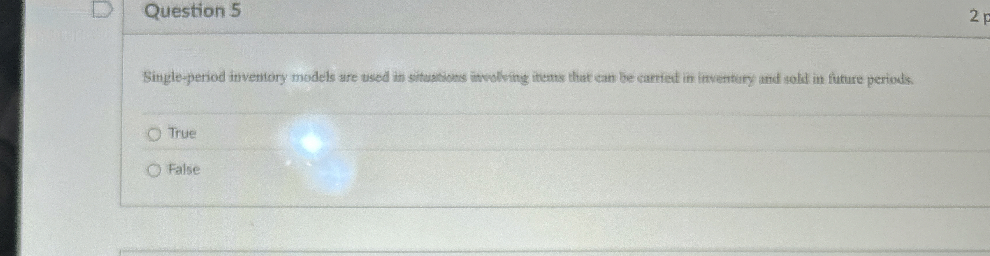  Question 5 Single-period inventory models are used in sittuations itvolving itemts