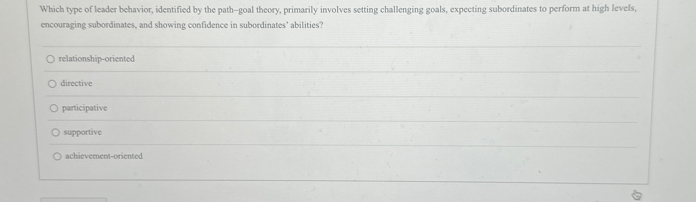  Which type of leader behavior, identified by the path-goal theory, primarily