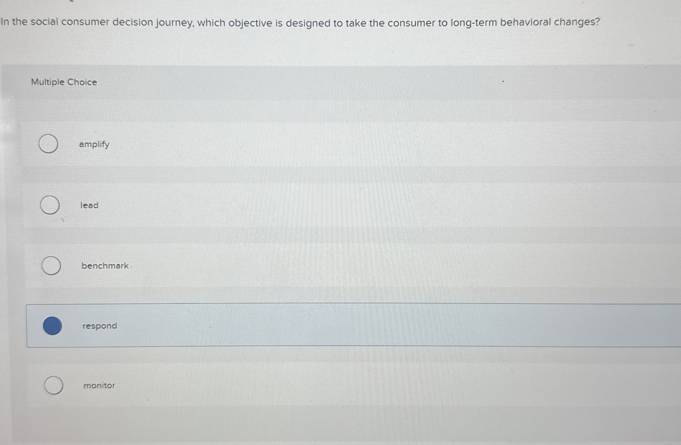  In the social consumer decision journey, which objective is designed to