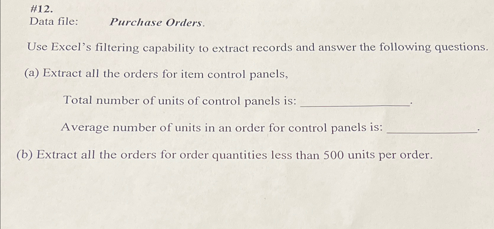  #12. Data file: Purchase Orders. Use Excel's filtering capability to extract