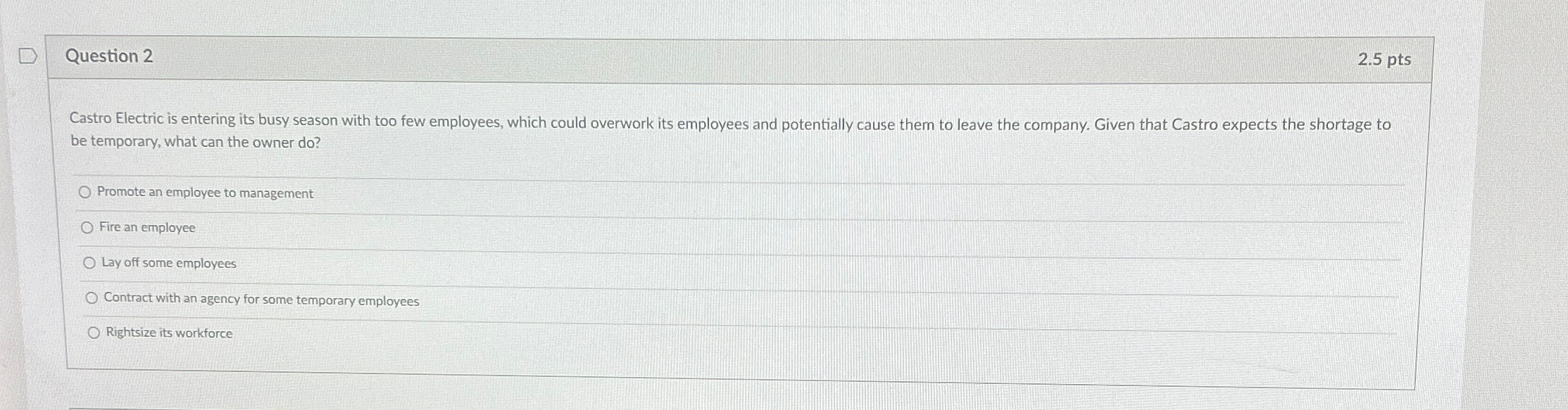  Question 2 2.5pts be temporary, what can the owner do? Promote