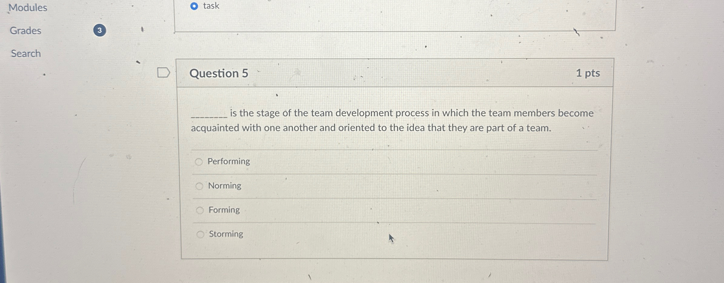  Modules Grades Search Question 5 1 pts q, is the stage