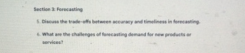  Section 3: Forecasting 5. Discuss the trade-offs between accuracy and timeliness