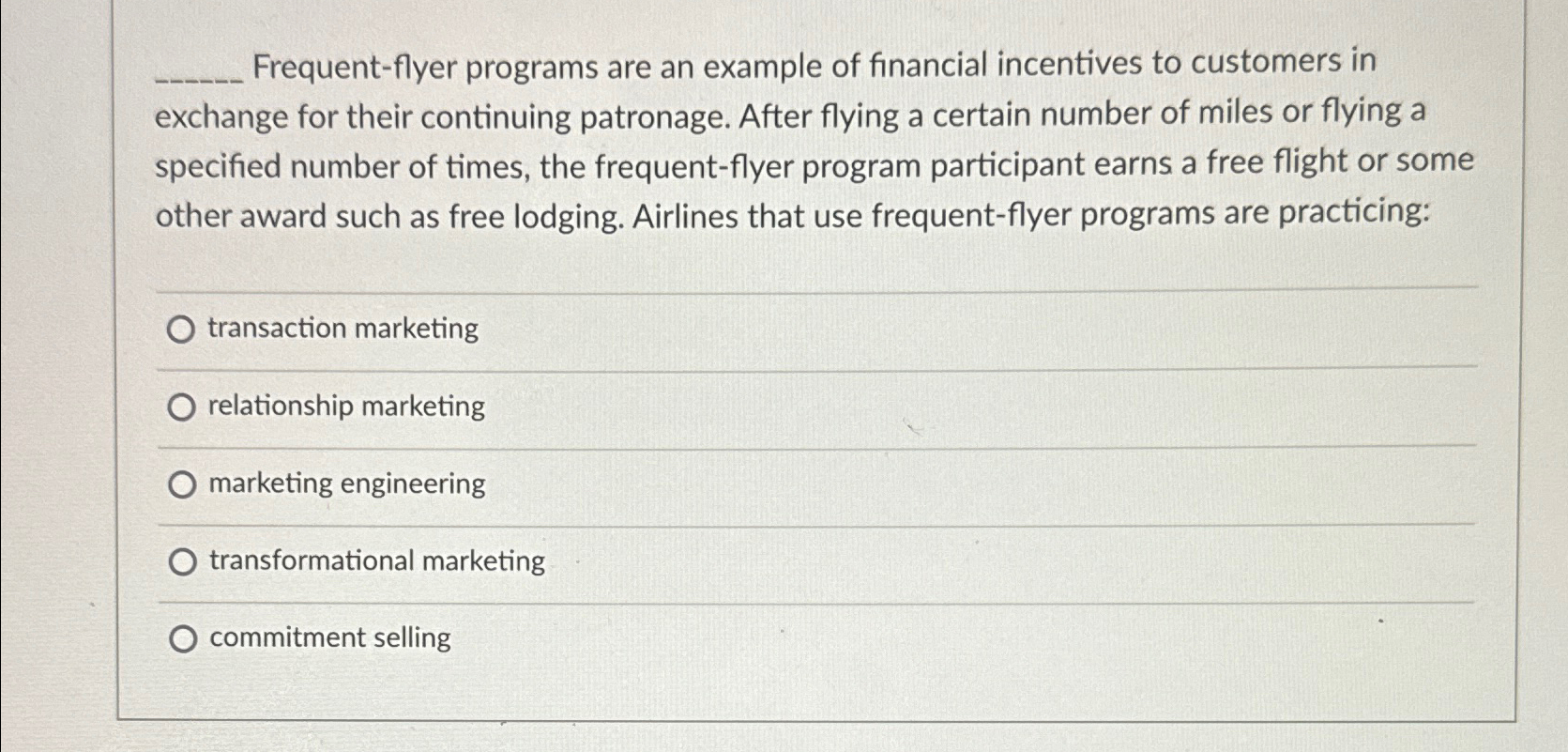  Frequent-flyer programs are an example of financial incentives to customers in