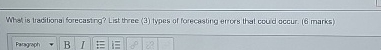  What is traditional forecasing? List three (3) types of forecasting entors
