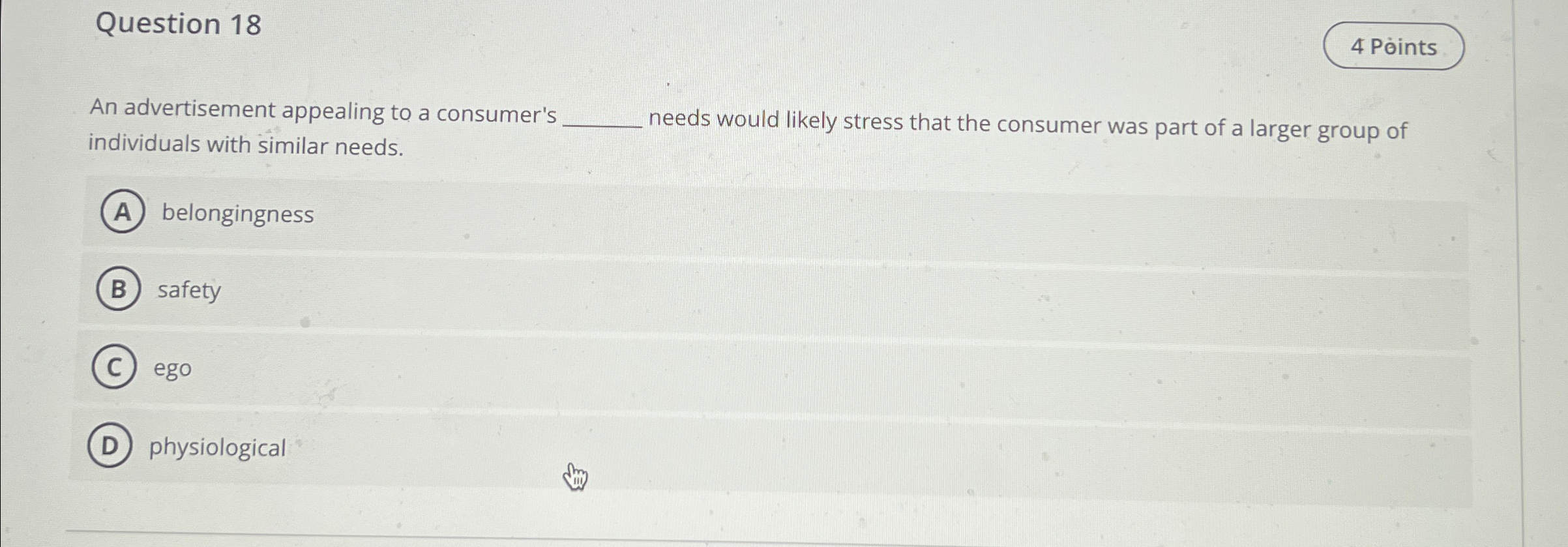  Question 18 An advertisement appealing to a consumer's needs would likely