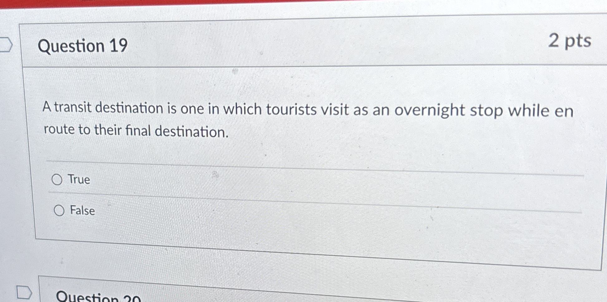  Question 19 A transit destination is one in which tourists visit