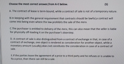  Choose the most correct answer, from A-E below. A. The contract