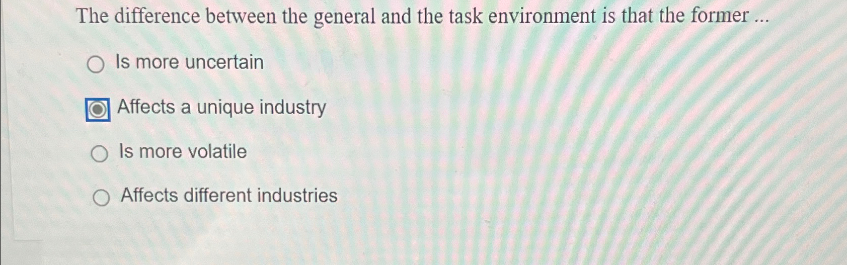  The difference between the general and the task environment is that