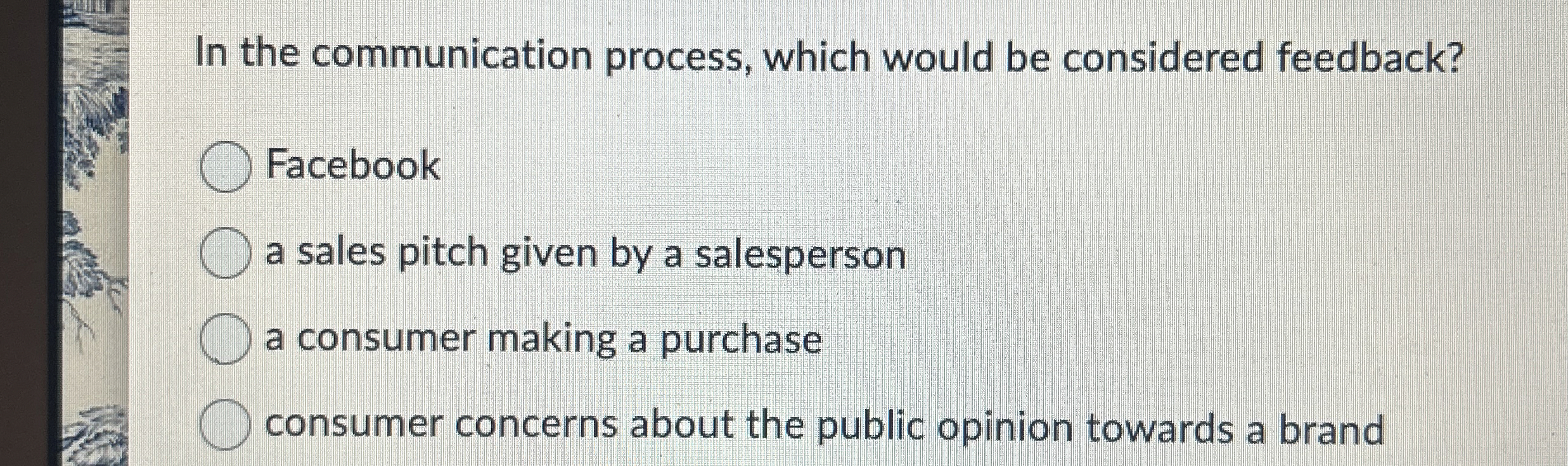  In the communication process, which would be considered feedback? Facebook a