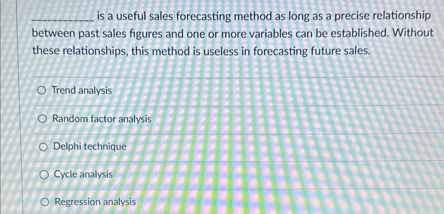  is a useful sales forecasting method as long as a precise
