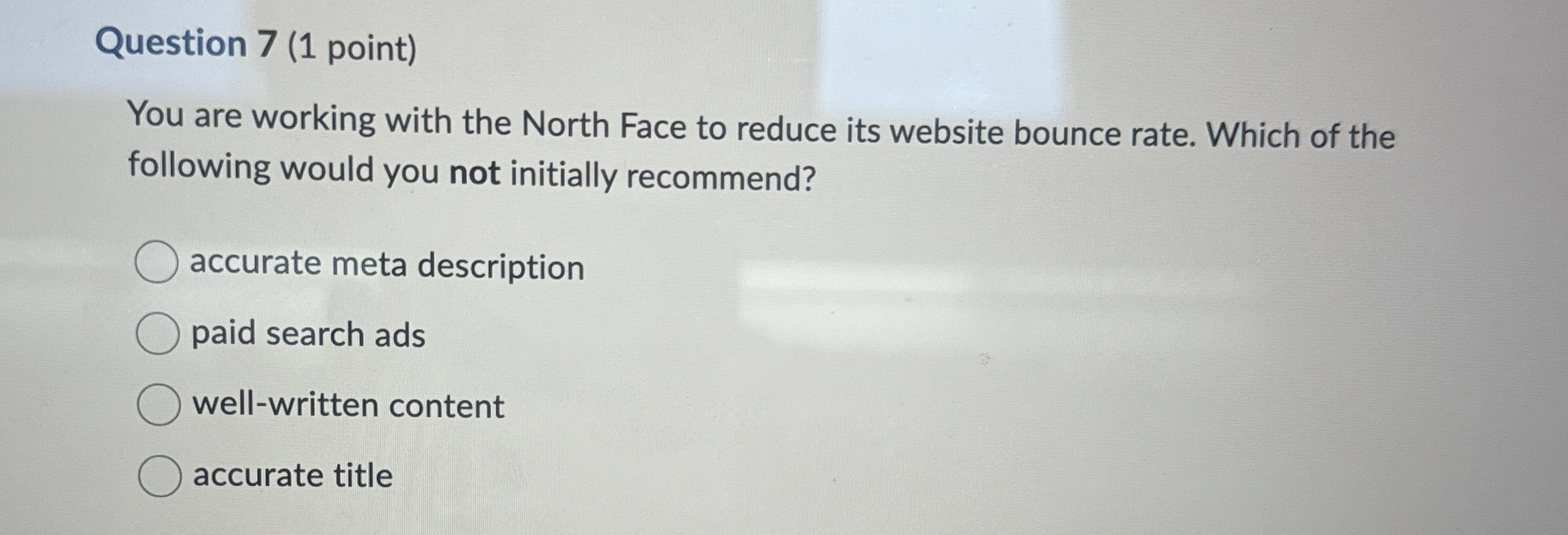  Question 7(1 point) You are working with the North Face to