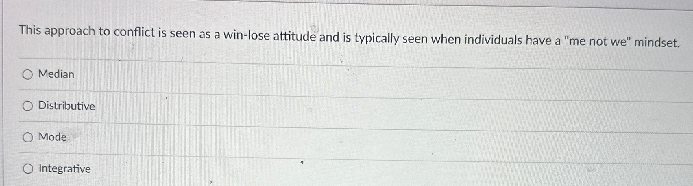  This approach to conflict is seen as a win-lose attitude and