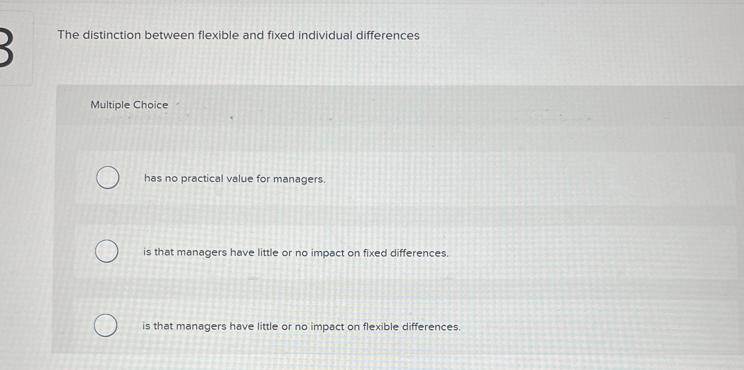  The distinction between flexible and fixed individual differences Multiple Choice has