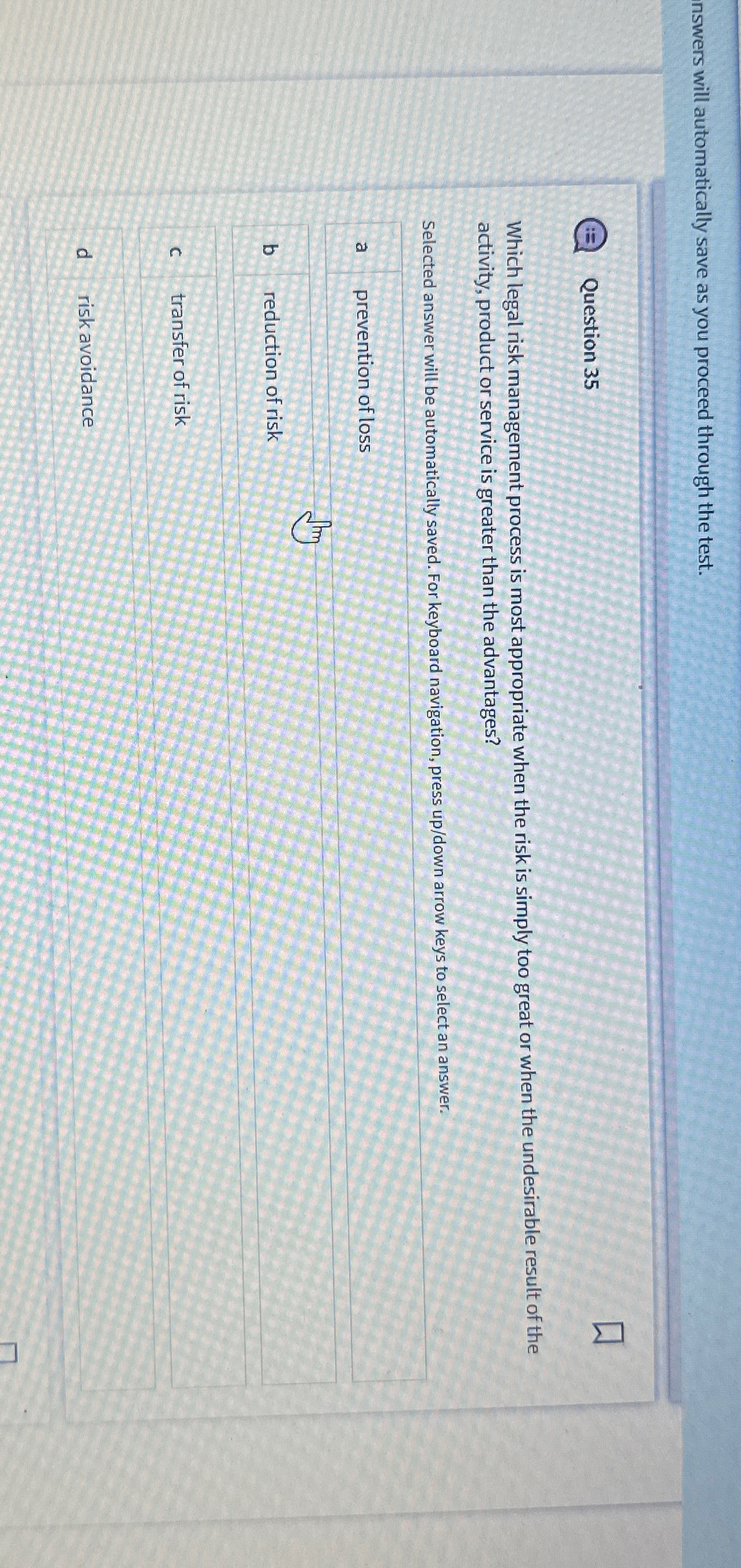  inswers will automatically save as you proceed through the test. Question