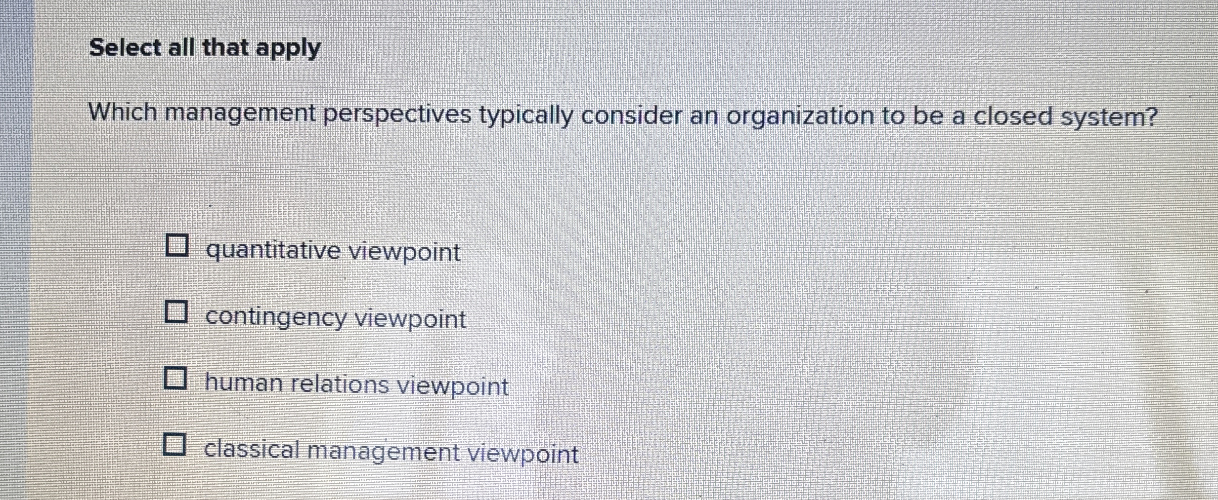  Select all that apply Which management perspectives typically consider an organization