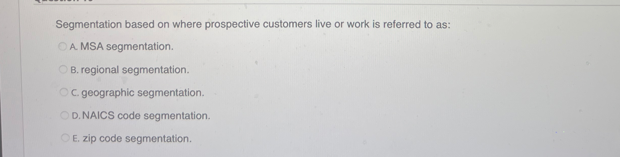  Segmentation based on where prospective customers live or work is referred