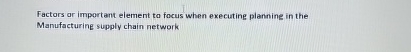  what is the factors or important element to focus when executing