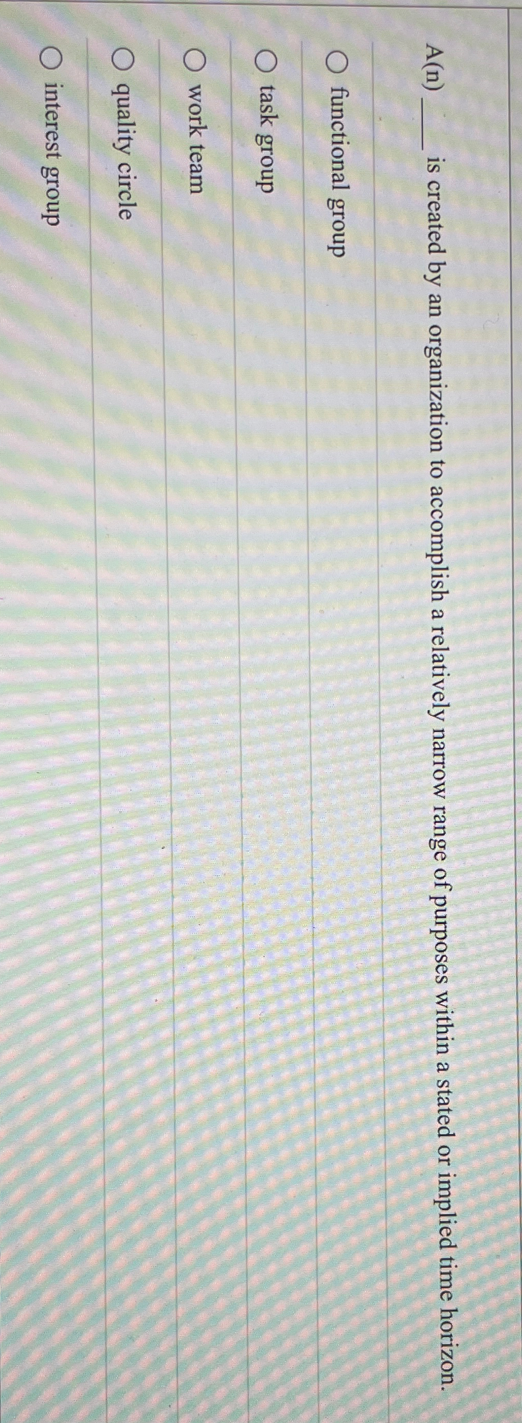  A(n) is created by an organization to accomplish a relatively narrow