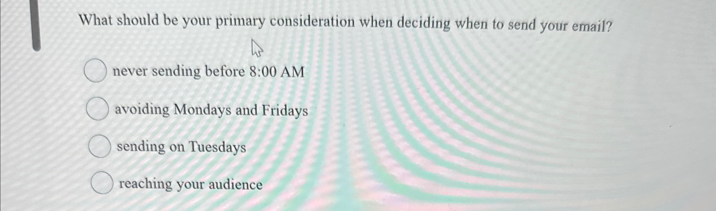  What should be your primary consideration when deciding when to send