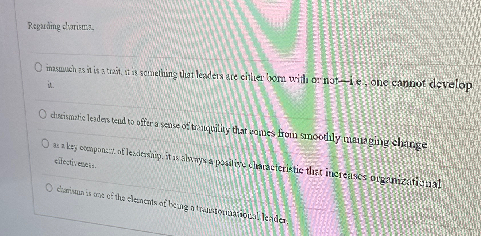  Regarding charisma, inasmuch as it is a trait, it is something