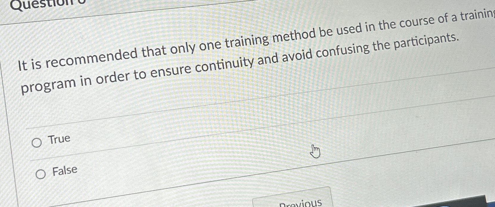  It is recommended that only one training method be used in