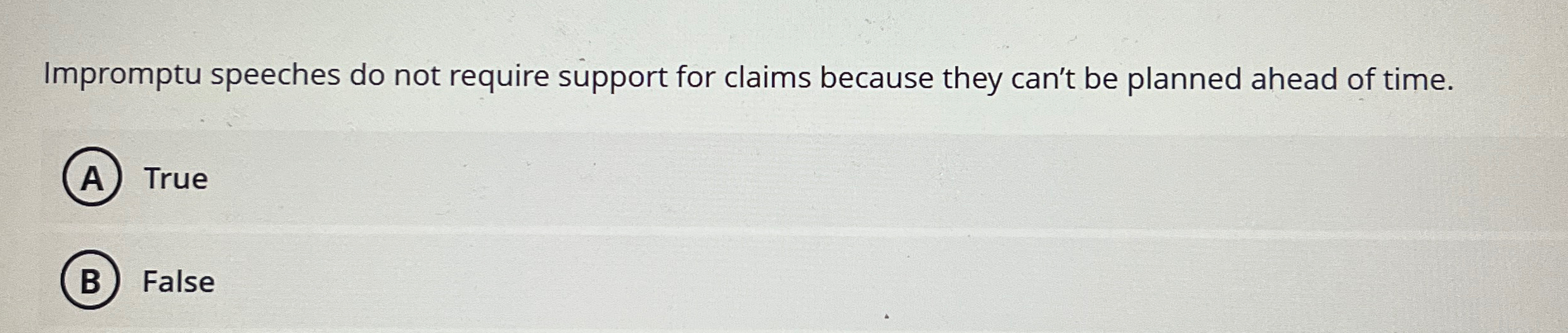  Impromptu speeches do not require support for claims because they can't