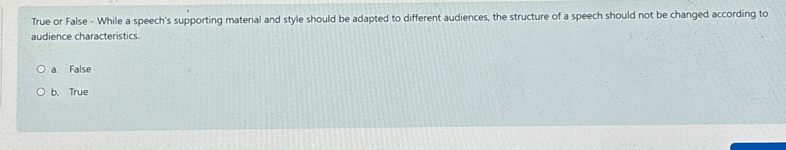  True or False - While a speech's supporting material and style