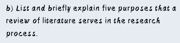  b) List and briefly explain five purposes that a review of