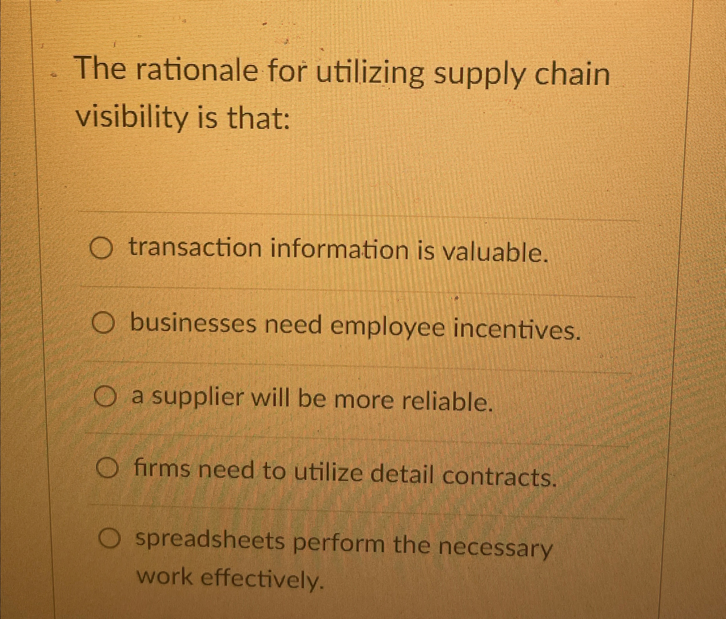  The rationale for utilizing supply chain visibility is that: transaction information