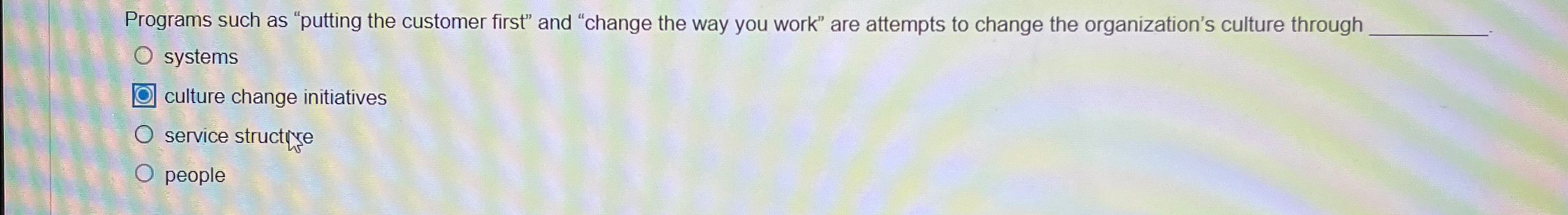  Programs such as "putting the customer first" and "change the way