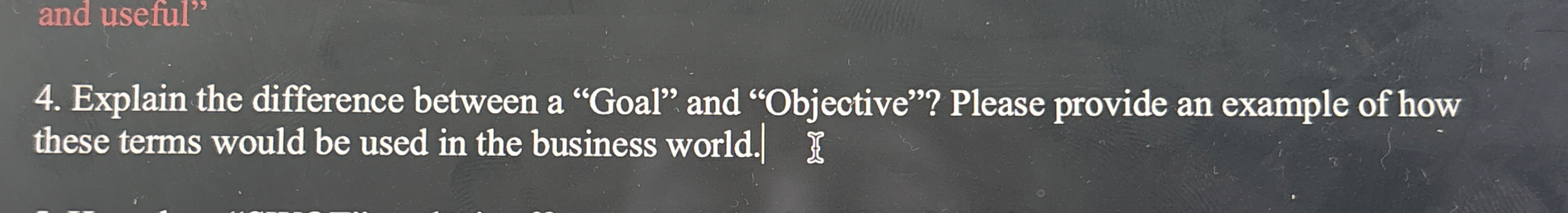  Explain the difference between a "Goal" and "Objective"? Please provide an