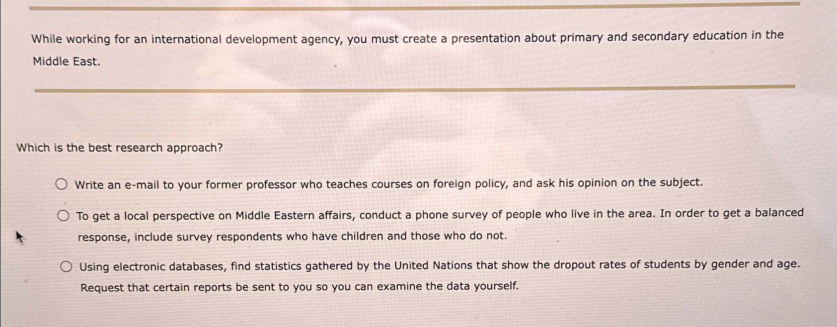  While working for an international development agency, you must create a