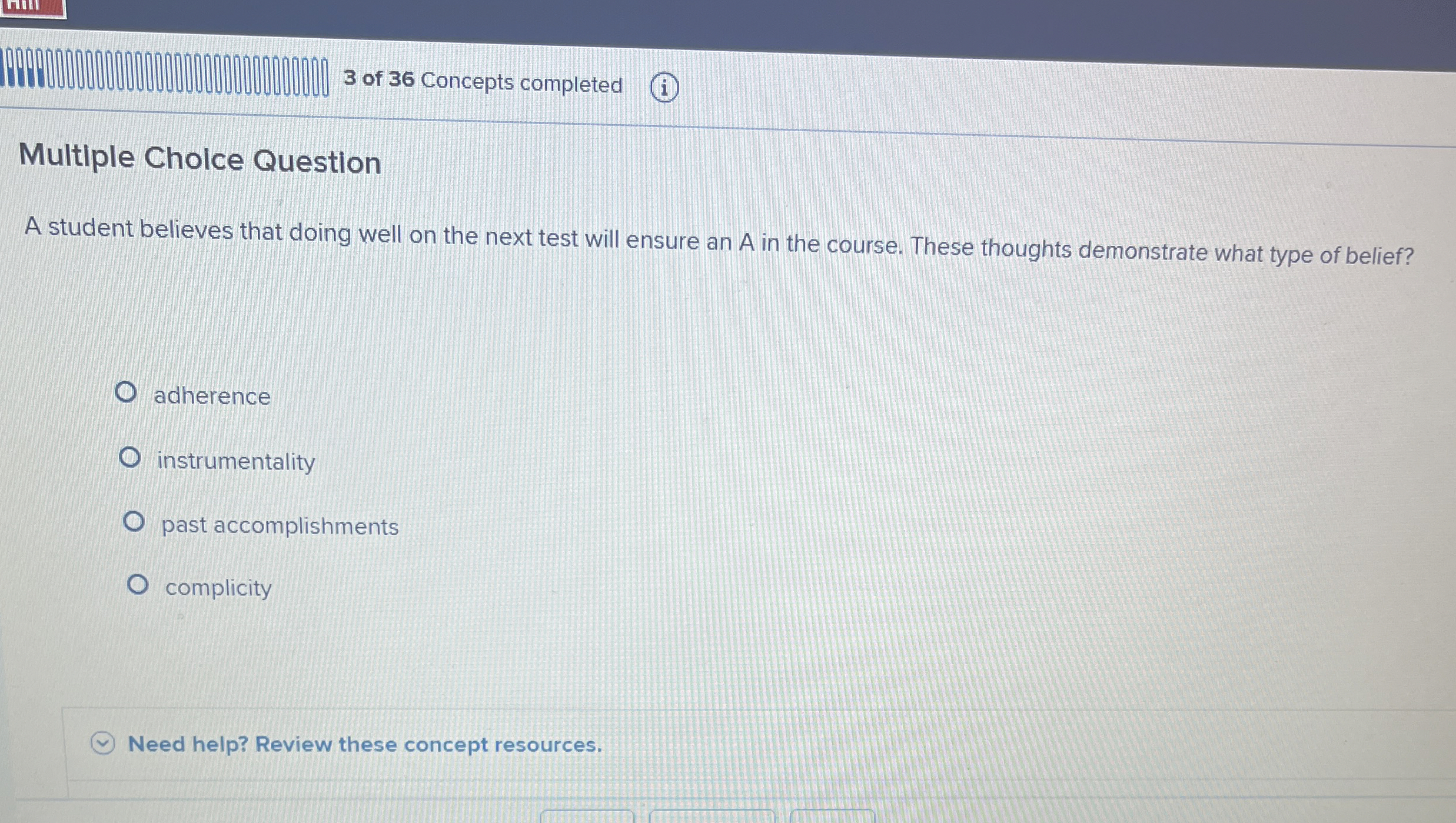  Multiple Choice Question A student believes that doing well on the