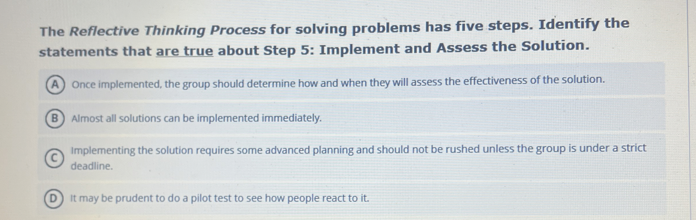  The Reflective Thinking Process for solving problems has five steps. Identify