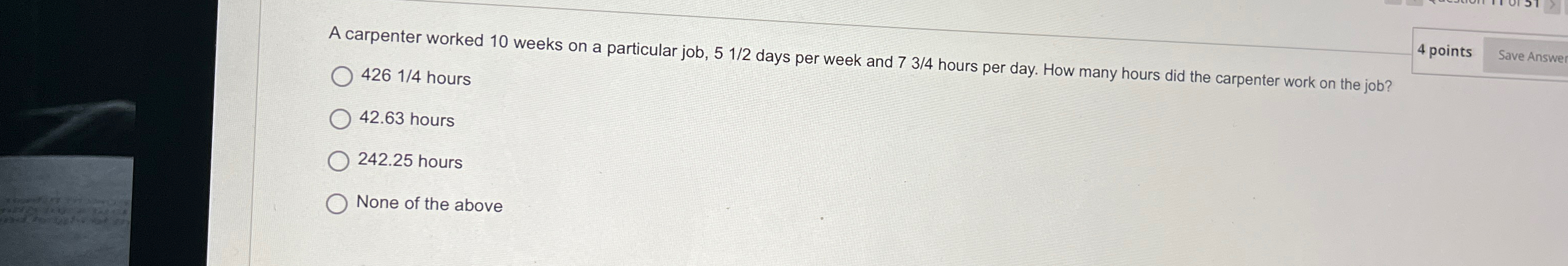  A carpenter worked 10 weeks on a particular job, 512 days