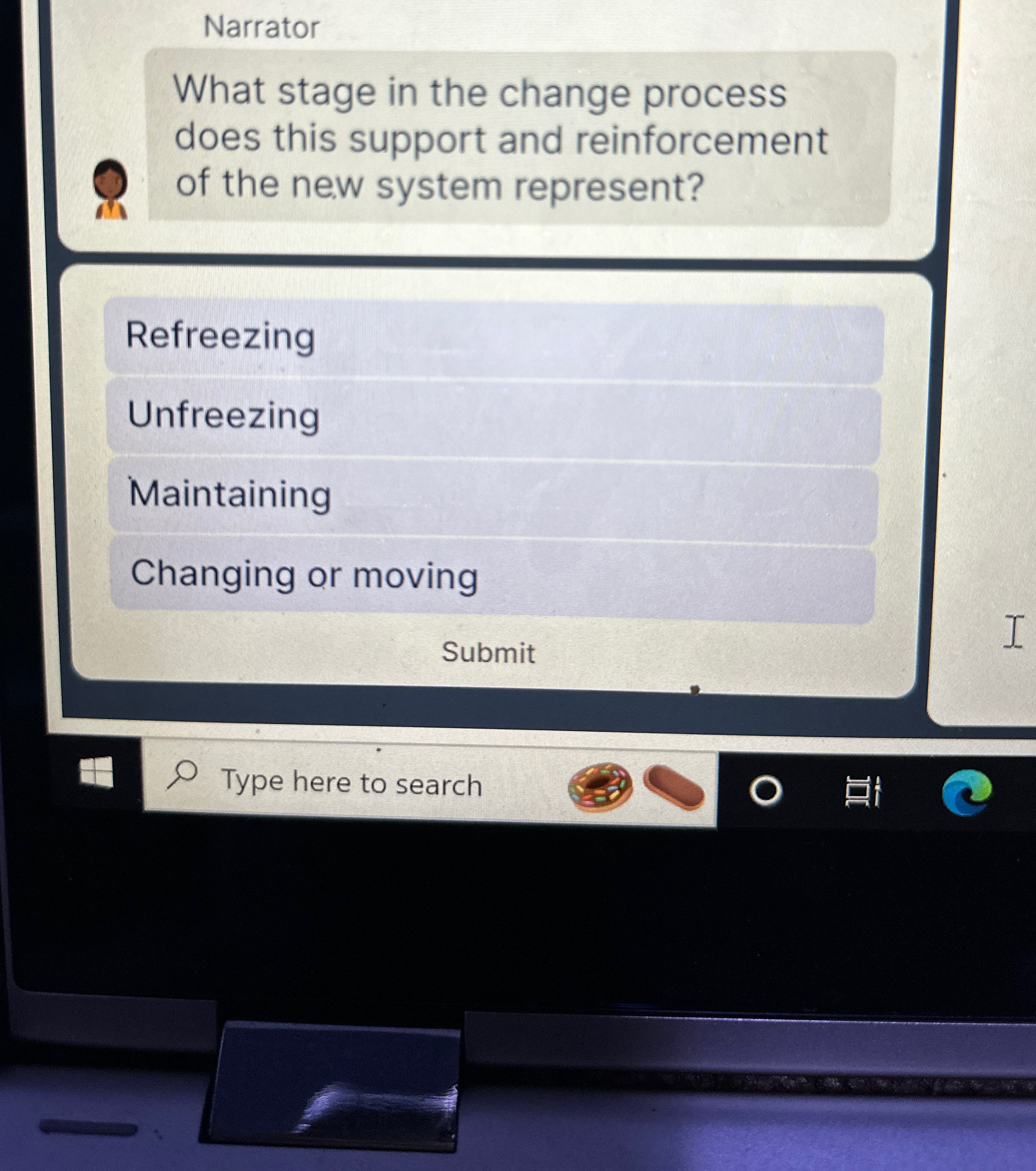  Narrator What stage in the change process does this support and